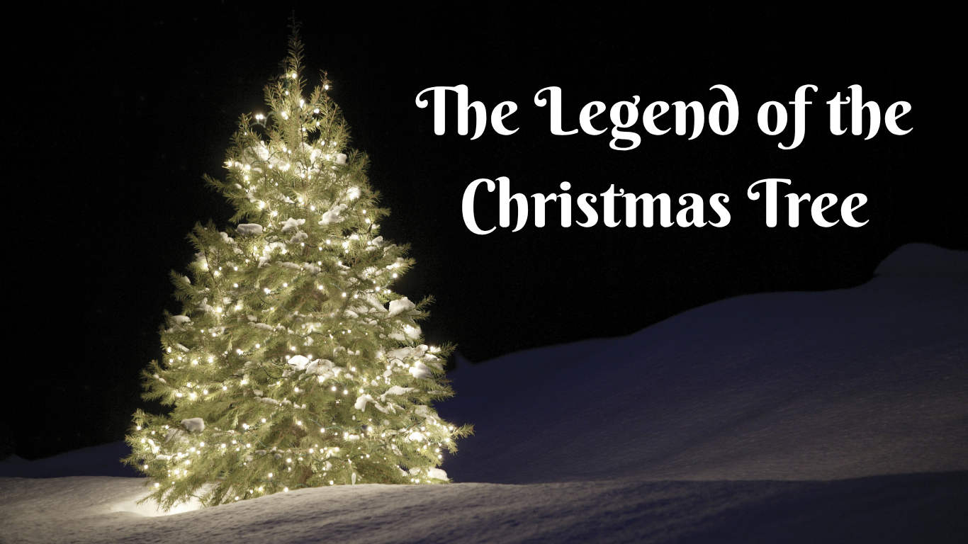 LEGEND OF THE CHRISTMAS TREE