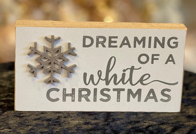 DREAMING OF A WHITE CHRISTMAS SNOWFLAKE BLOCK SIGN 35209