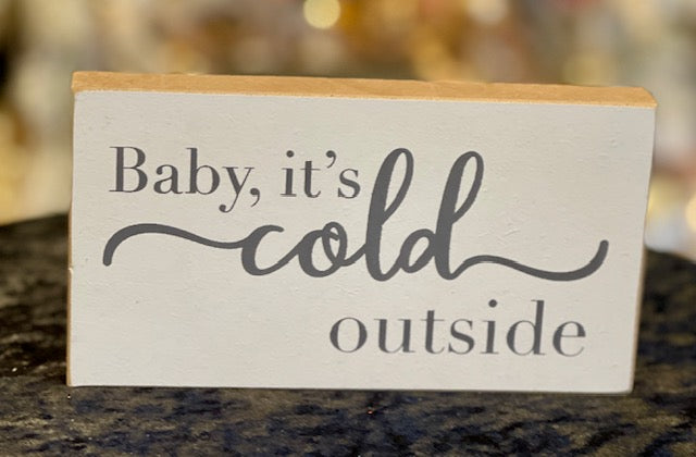 BABY ITS COLD WHITE SIGN 34706