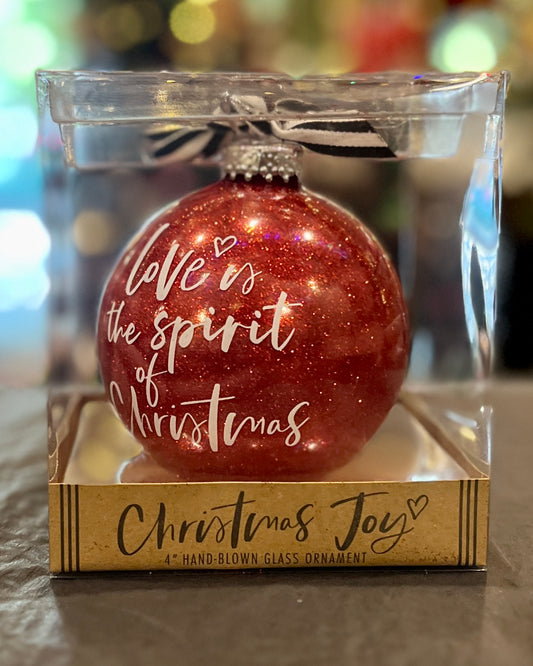 CHRISTMAS JOY - LOVE IS THE SPIRITS OF CHRISTMAS ROUND GLASS ORNAMENT BOXED 12236