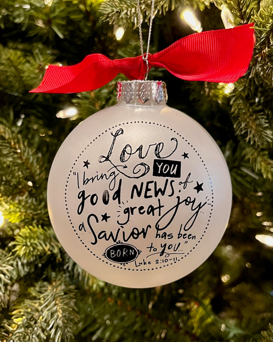 LOVE LUKE 2:10-11 SCRIPTURE INK GLASS BALL ORNAMENT 12286