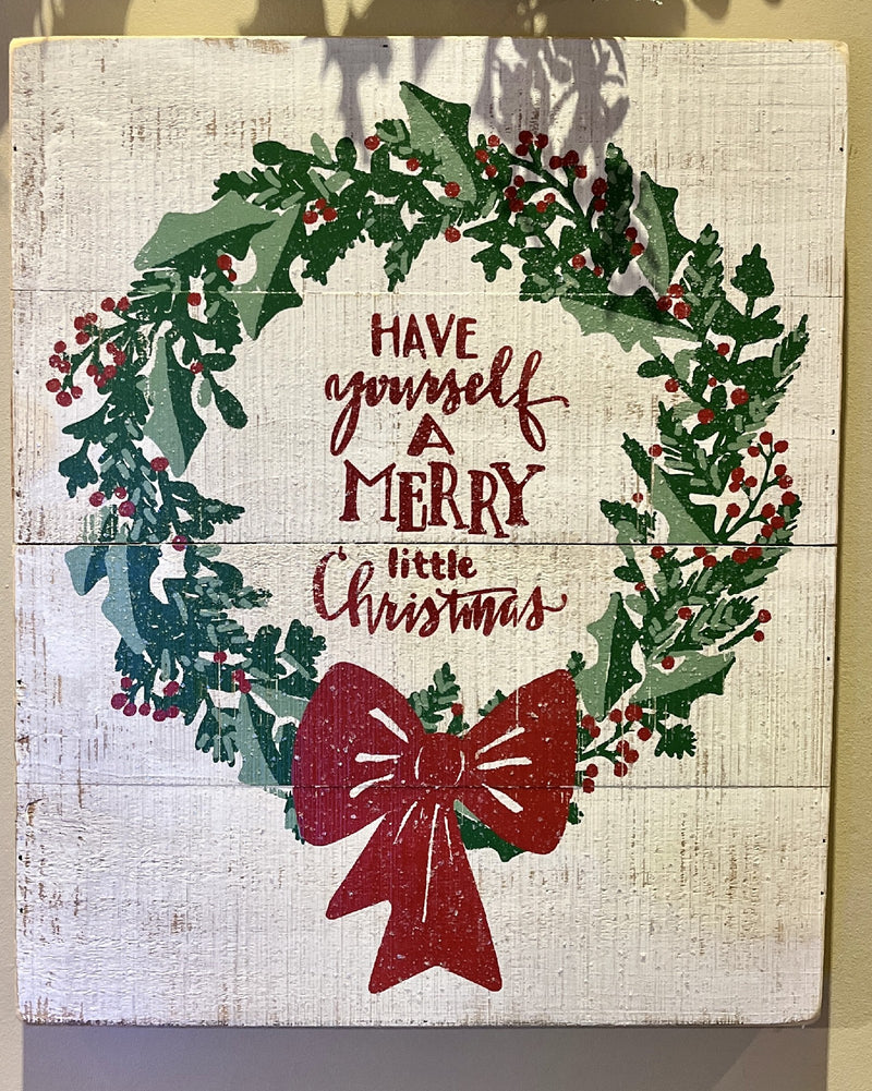 PRIMITIVES BY KATHY HAVE YOURSELF A MERRY LITTLE CHRISTMAS WOODEN SIGN