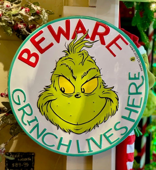 ROUND BEWARE GRINCH LIVE HERE XSIGN28