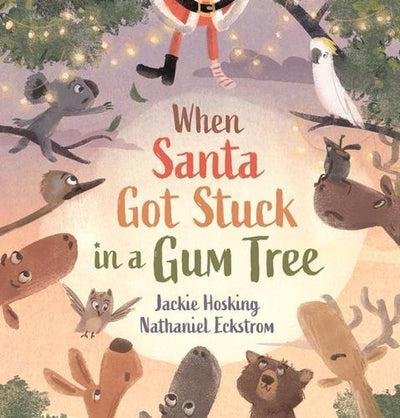 WHEN SANTA GOT STUCK IN A GUM TREE HARD COVER